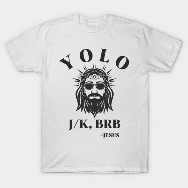 Yolo Jk Brb Jesus Funny Easter Day T-Shirt by Aldrvnd